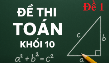 Đề thi toán số 1 lớp 10