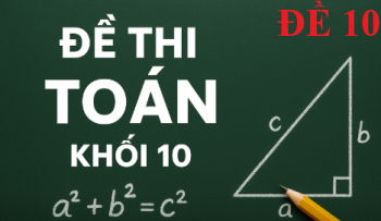 Đề số 10 (Đề ôn học kỳ 1)