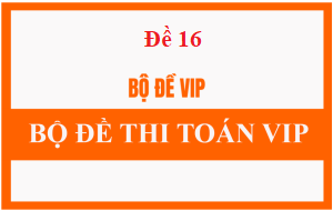 Đề vip số 16