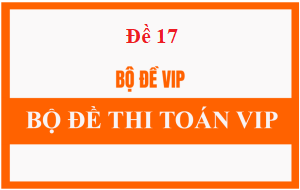 Đề vip số 17