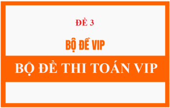 Đề thi thử THPTQG Số 10 (Vip 3)